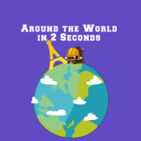 Around The World In 2 Seconds